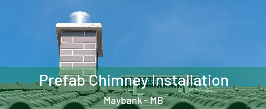  Prefab Chimney Installation Maybank - MB
