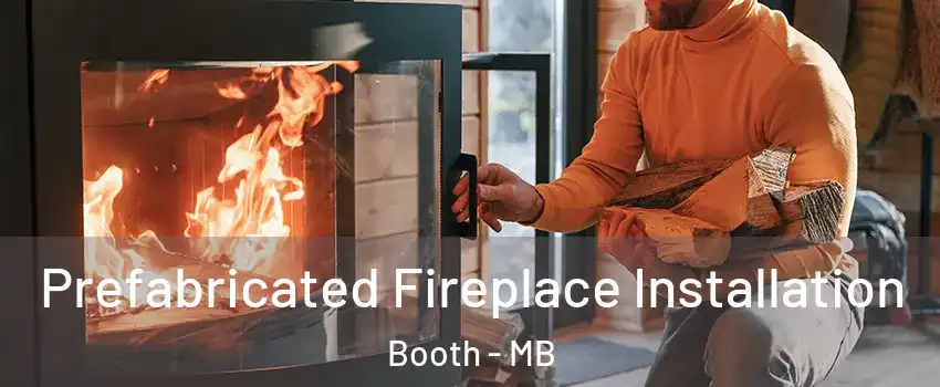  Prefabricated Fireplace Installation Booth - MB