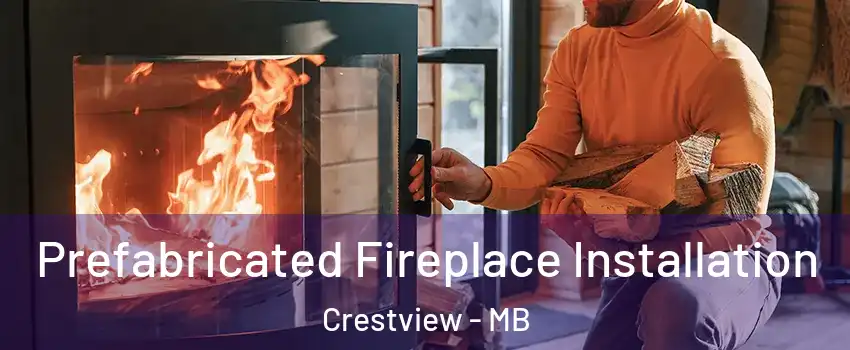  Prefabricated Fireplace Installation Crestview - MB