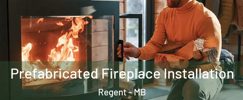  Prefabricated Fireplace Installation Regent - MB