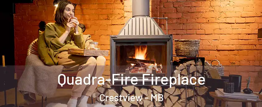  Quadra-Fire Fireplace Crestview - MB