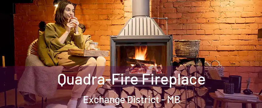  Quadra-Fire Fireplace Exchange District - MB