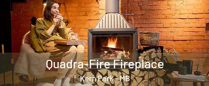  Quadra-Fire Fireplace Kern Park - MB
