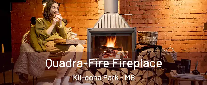  Quadra-Fire Fireplace Kil-cona Park - MB