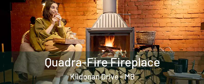  Quadra-Fire Fireplace Kildonan Drive - MB