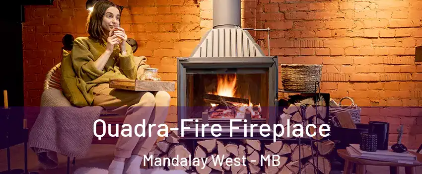  Quadra-Fire Fireplace Mandalay West - MB
