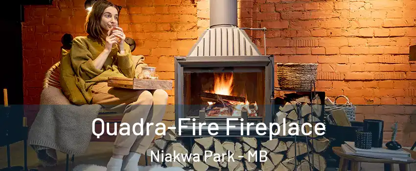  Quadra-Fire Fireplace Niakwa Park - MB