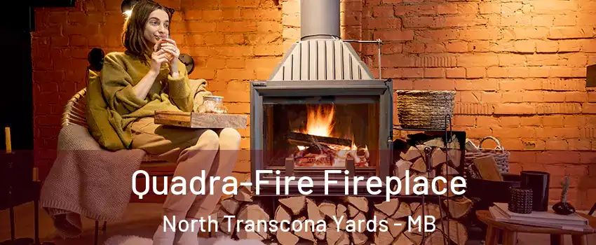  Quadra-Fire Fireplace North Transcona Yards - MB
