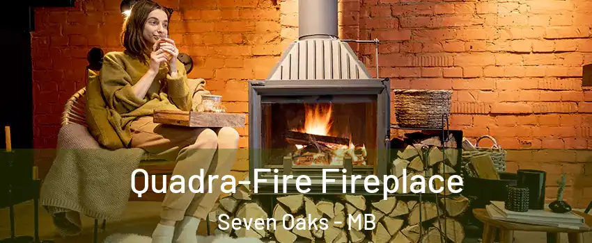  Quadra-Fire Fireplace Seven Oaks - MB