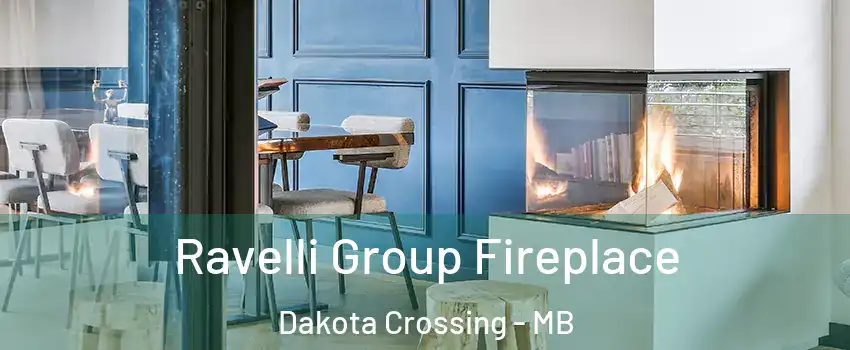  Ravelli Group Fireplace Dakota Crossing - MB