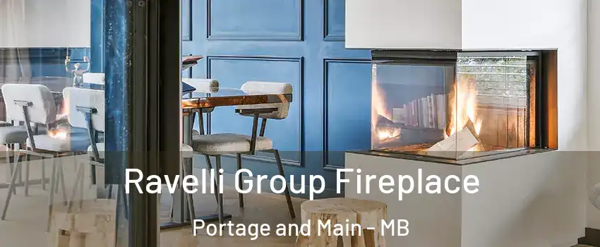 Ravelli Group Fireplace Portage and Main - MB