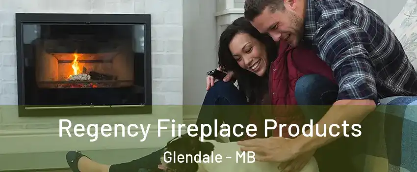  Regency Fireplace Products Glendale - MB