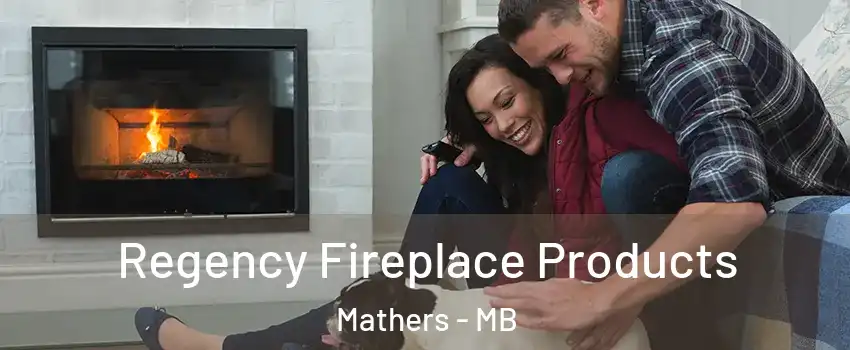  Regency Fireplace Products Mathers - MB