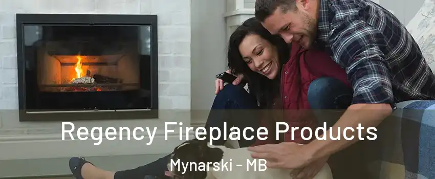  Regency Fireplace Products Mynarski - MB