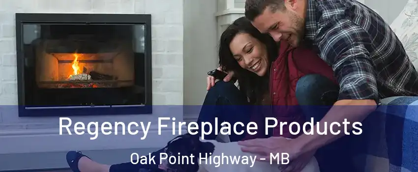  Regency Fireplace Products Oak Point Highway - MB