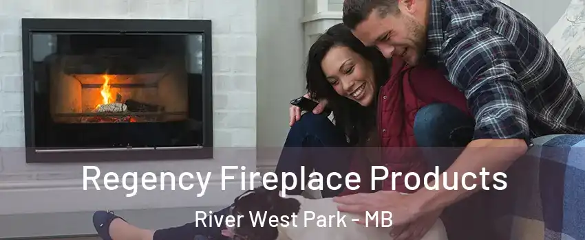  Regency Fireplace Products River West Park - MB