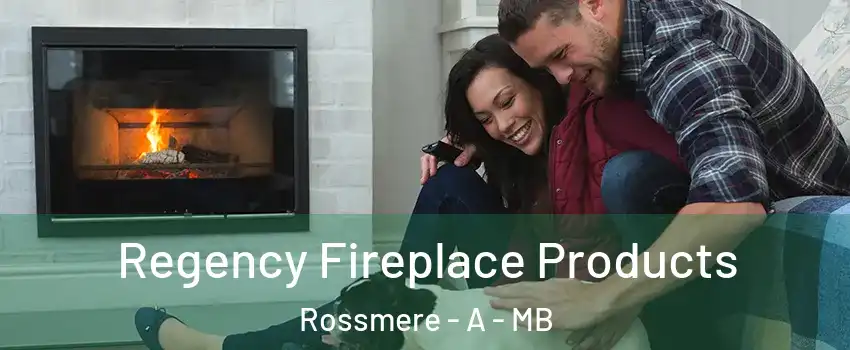  Regency Fireplace Products Rossmere - A - MB