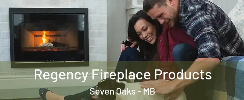  Regency Fireplace Products Seven Oaks - MB