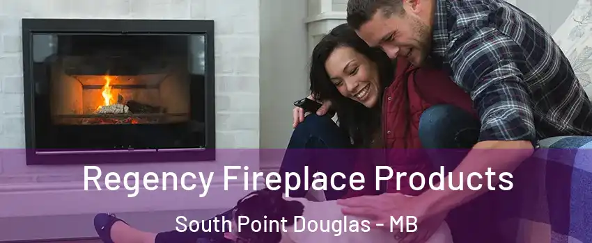  Regency Fireplace Products South Point Douglas - MB