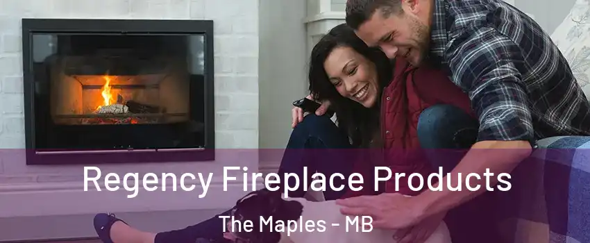  Regency Fireplace Products The Maples - MB