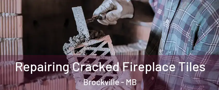  Repairing Cracked Fireplace Tiles Brockville - MB