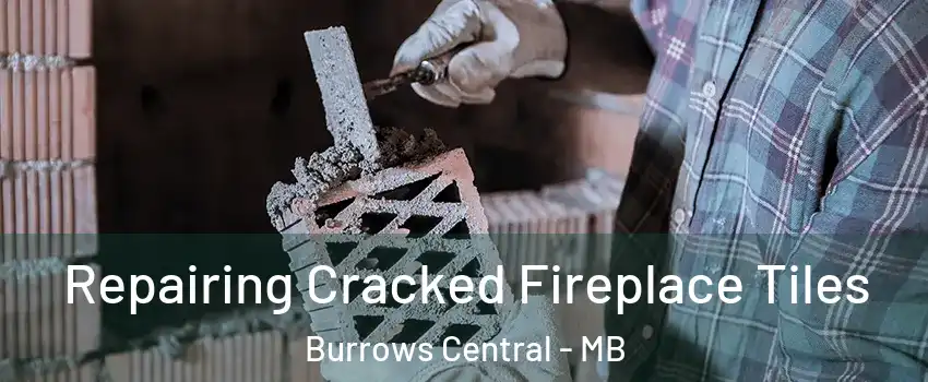  Repairing Cracked Fireplace Tiles Burrows Central - MB