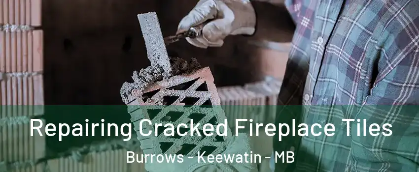  Repairing Cracked Fireplace Tiles Burrows - Keewatin - MB