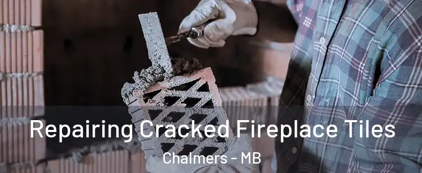  Repairing Cracked Fireplace Tiles Chalmers - MB