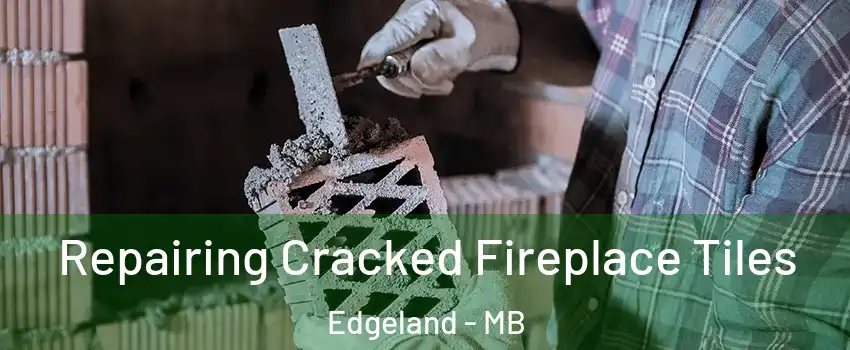  Repairing Cracked Fireplace Tiles Edgeland - MB