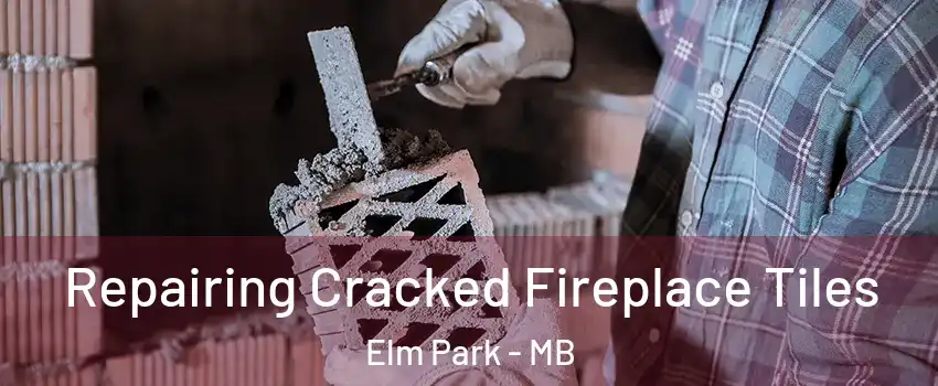  Repairing Cracked Fireplace Tiles Elm Park - MB