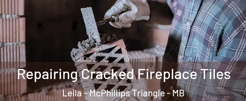  Repairing Cracked Fireplace Tiles Leila - McPhillips Triangle - MB