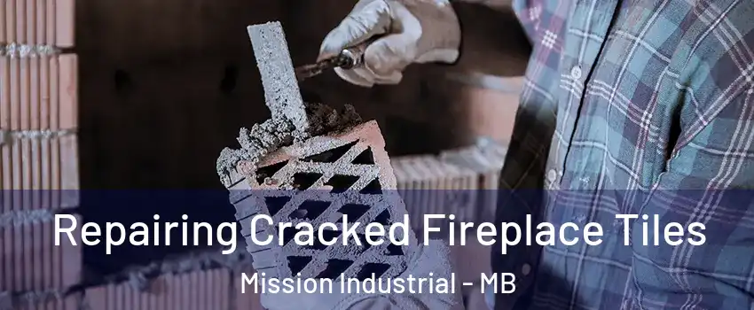  Repairing Cracked Fireplace Tiles Mission Industrial - MB