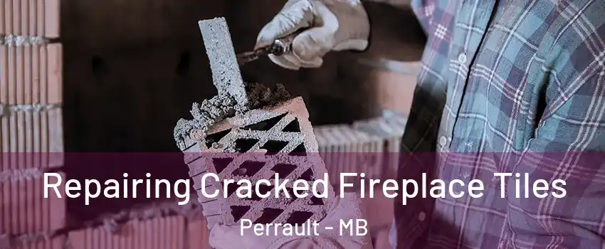  Repairing Cracked Fireplace Tiles Perrault - MB
