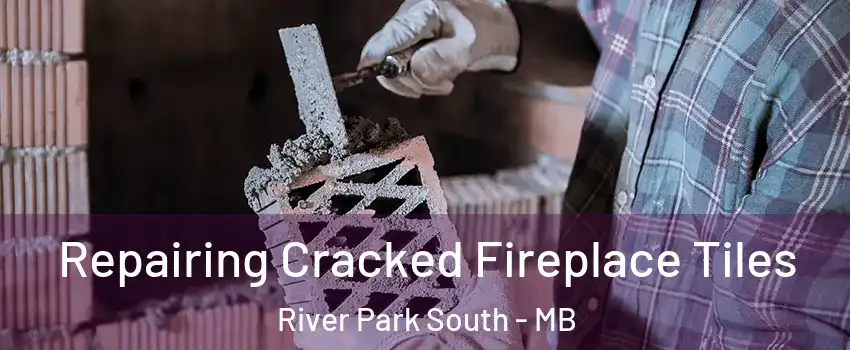  Repairing Cracked Fireplace Tiles River Park South - MB