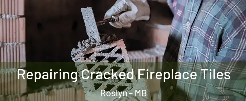  Repairing Cracked Fireplace Tiles Roslyn - MB