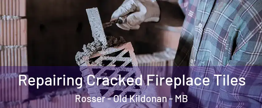  Repairing Cracked Fireplace Tiles Rosser - Old Kildonan - MB