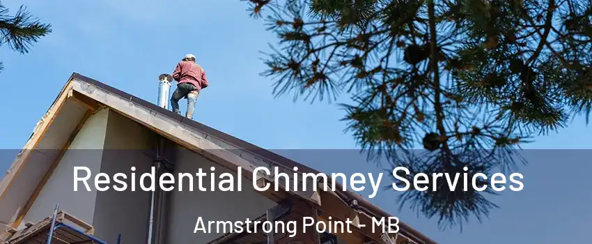  Residential Chimney Services Armstrong Point - MB