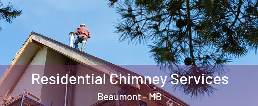  Residential Chimney Services Beaumont - MB