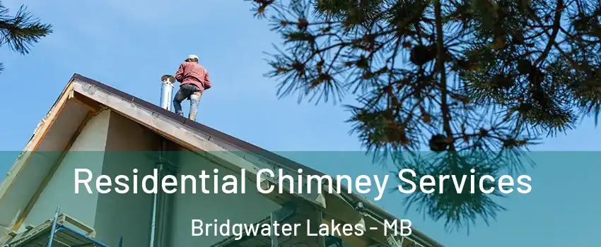  Residential Chimney Services Bridgwater Lakes - MB