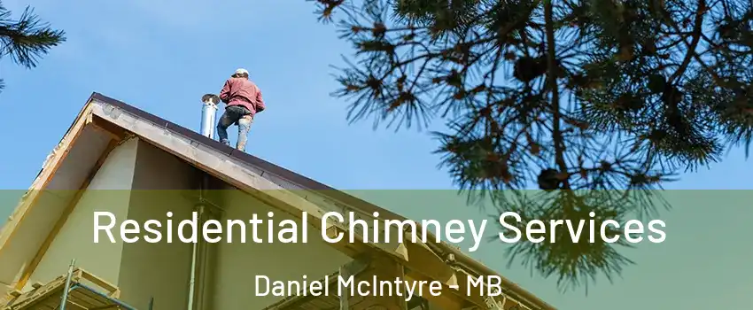  Residential Chimney Services Daniel McIntyre - MB