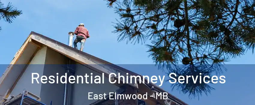  Residential Chimney Services East Elmwood - MB