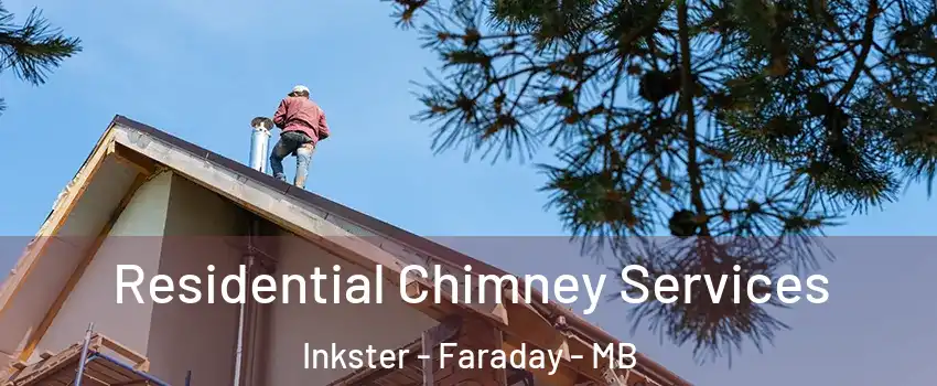  Residential Chimney Services Inkster - Faraday - MB
