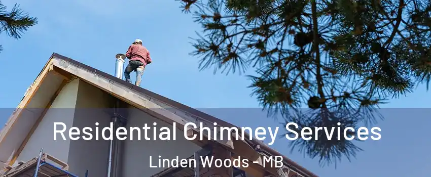  Residential Chimney Services Linden Woods - MB