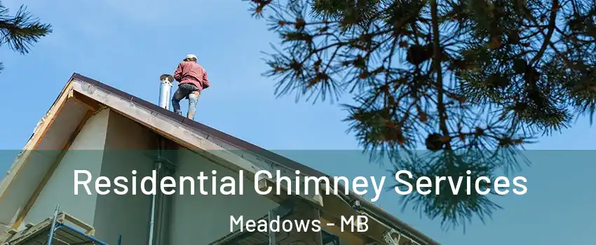  Residential Chimney Services Meadows - MB