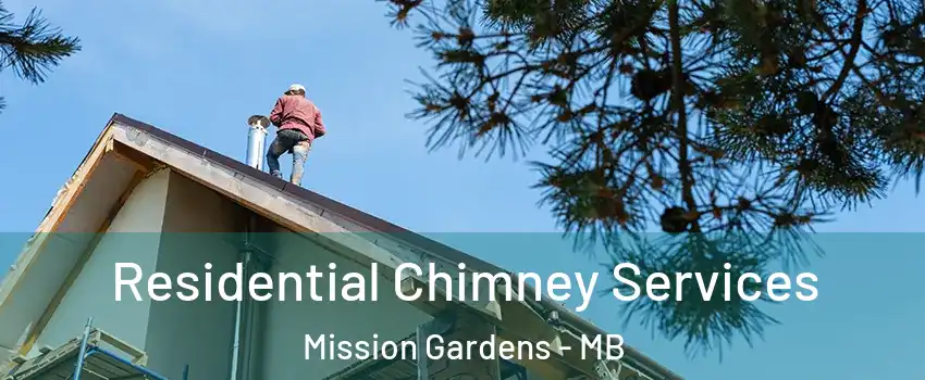  Residential Chimney Services Mission Gardens - MB