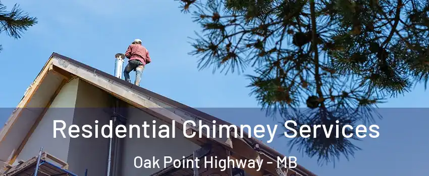  Residential Chimney Services Oak Point Highway - MB