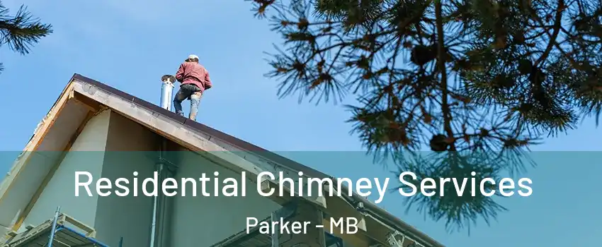  Residential Chimney Services Parker - MB