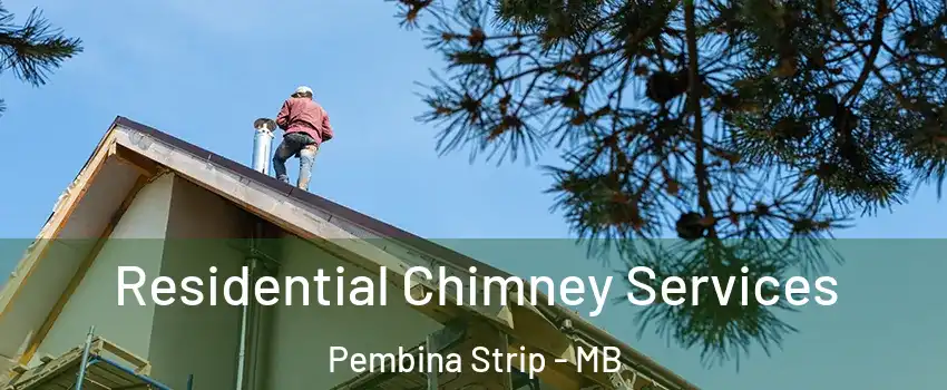  Residential Chimney Services Pembina Strip - MB