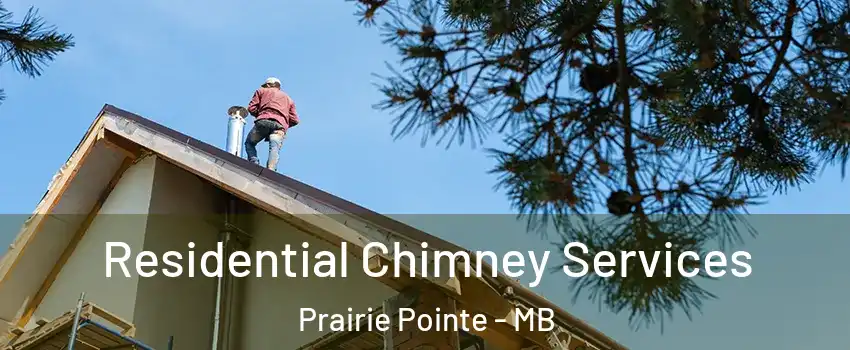  Residential Chimney Services Prairie Pointe - MB