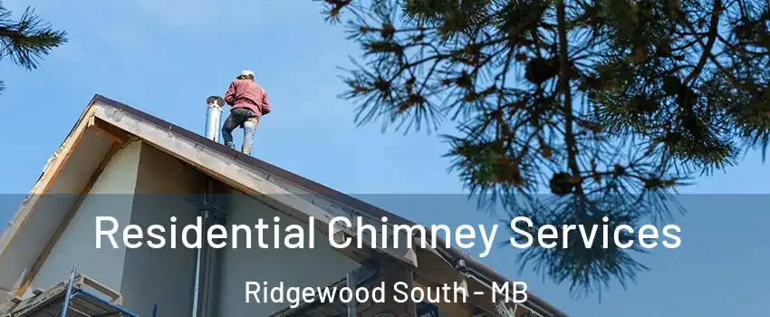  Residential Chimney Services Ridgewood South - MB